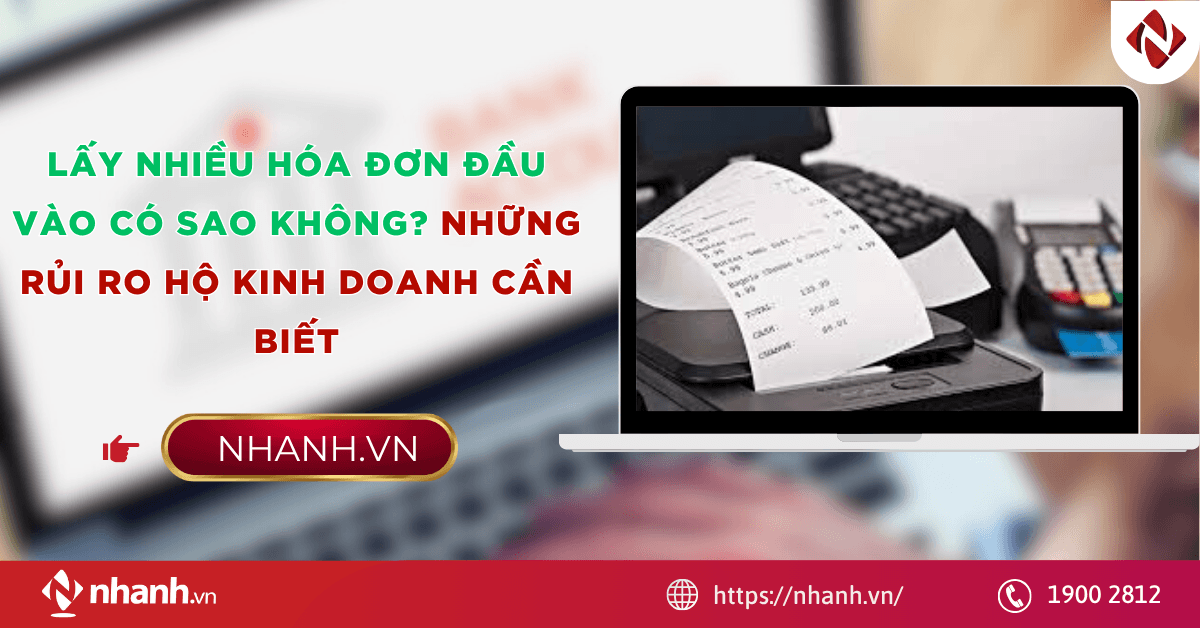Lấy nhiều hóa đơn đầu vào có sao không? Những rủi ro hộ kinh doanh cần biết