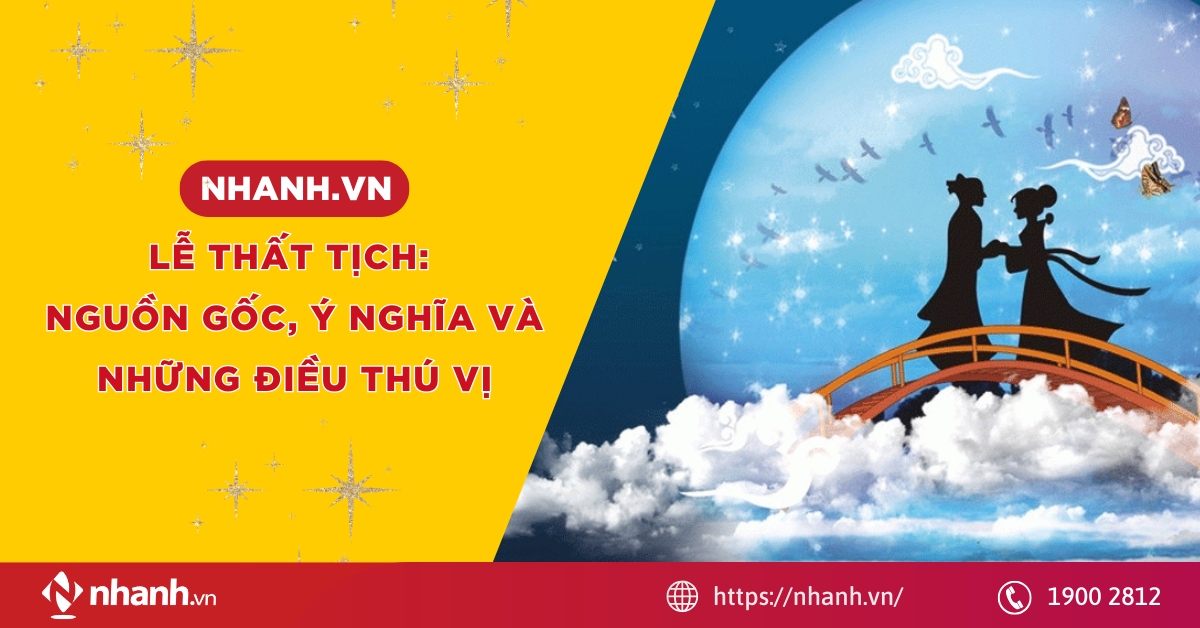 Lễ Thất Tịch 2026: Nguồn gốc, ý nghĩa và những điều thú vị