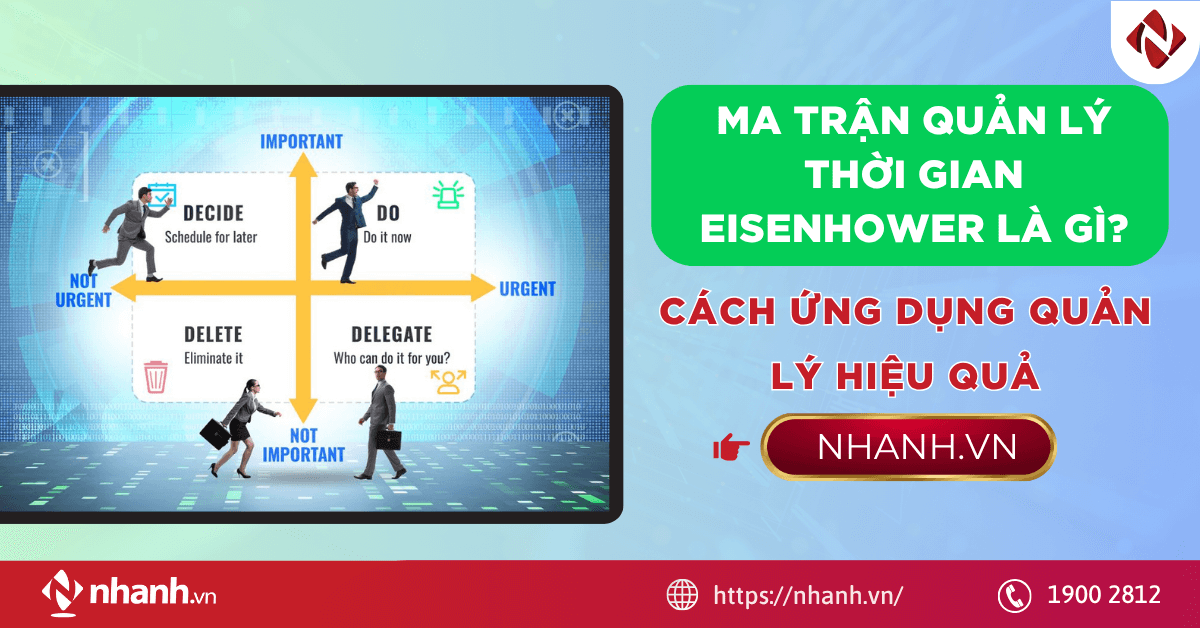 Ma trận quản lý thời gian Eisenhower là gì? Cách ứng dụng quản lý hiệu quả