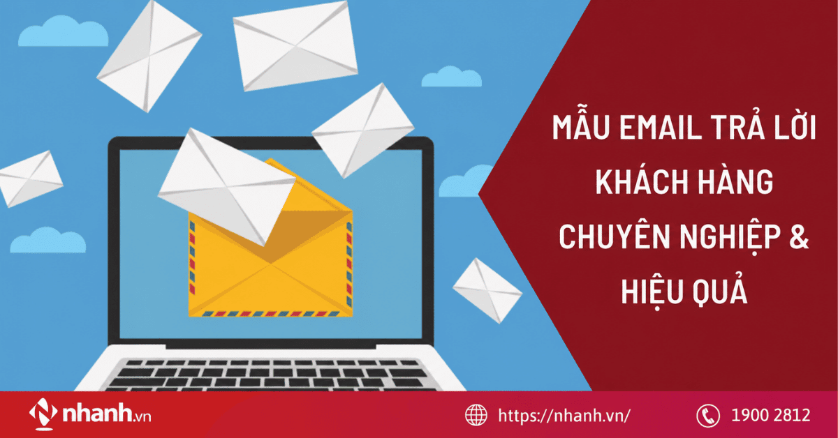 Mẫu email trả lời khách hàng chuyên nghiệp & hiệu quả