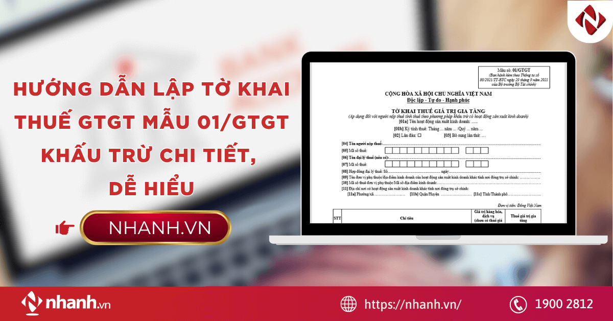 Hướng dẫn lập tờ khai thuế GTGT mẫu 01/GTGT khấu trừ chi tiết, dễ hiểu