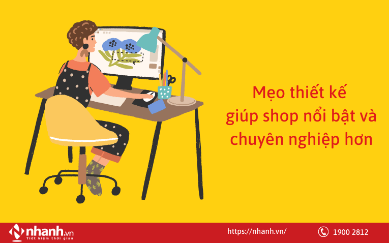Mẹo thiết kế giúp shop nổi bật và chuyên nghiệp hơn