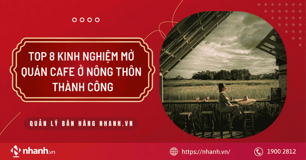 TOP 8 kinh nghiệm mở quán cafe ở nông thôn THÀNH CÔNG