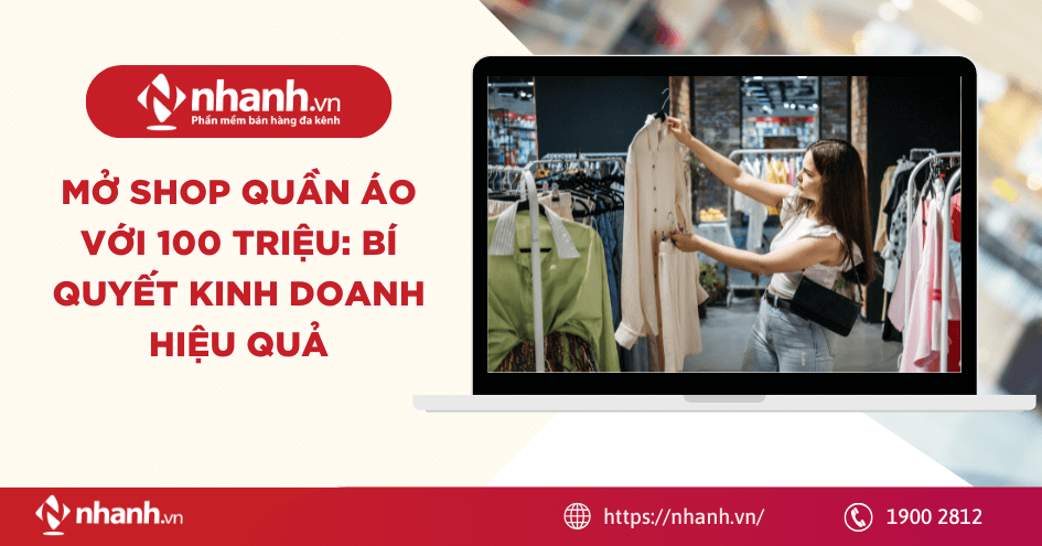 Mở shop quần áo với 100 triệu: Bí quyết kinh doanh hiệu quả