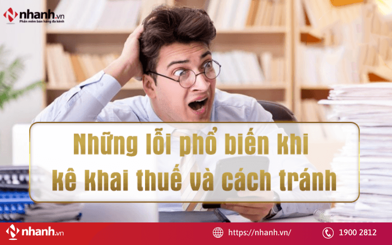 Một số lỗi thường gặp và biện pháp tránh việc kê khai sai thuế