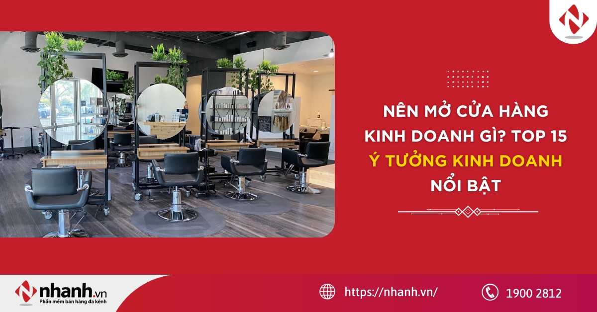 Nên mở cửa hàng kinh doanh gì? TOP 15 ý tưởng kinh doanh nổi bật