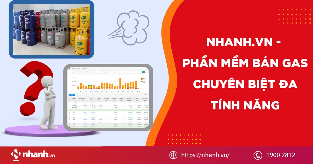 Nhanh.vn - Phần mềm bán gas chuyên biệt đa tính năng