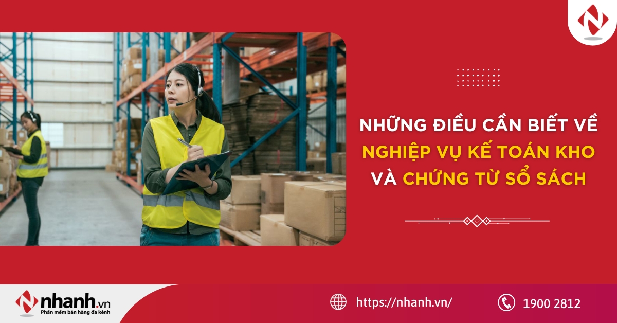 Những điều cần biết về nghiệp vụ kế toán kho và chứng từ sổ sách