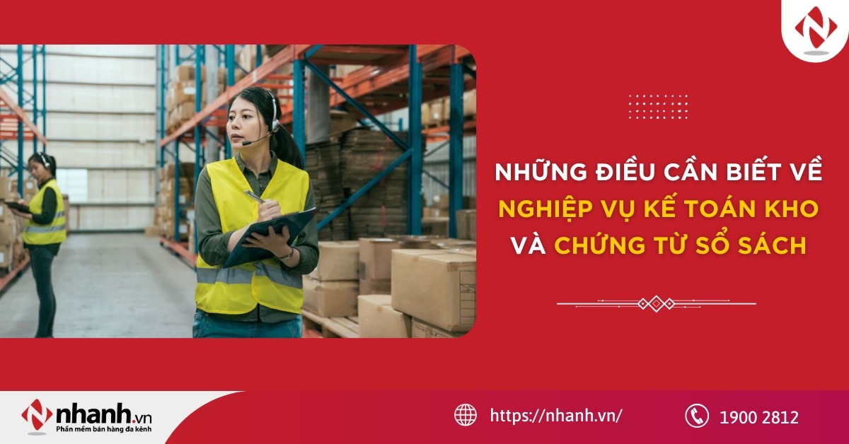 Những điều cần biết về nghiệp vụ kế toán kho và chứng từ sổ sách