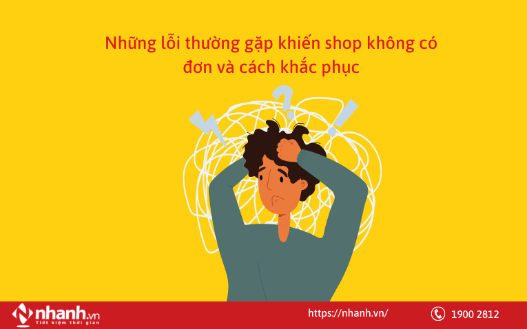 Những lỗi thường gặp khiến shop không có đơn và cách khắc phục