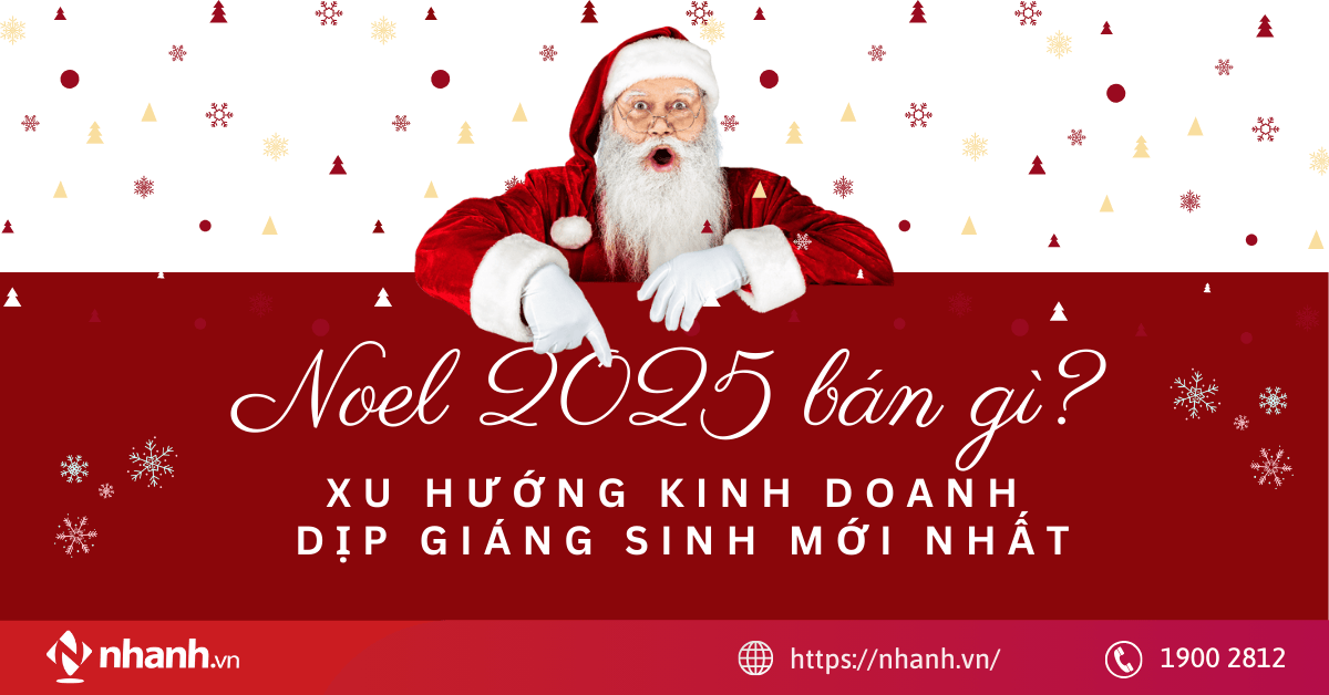 Noel 2025 bán gì? Xu hướng kinh doanh dịp Giáng Sinh mới nhất