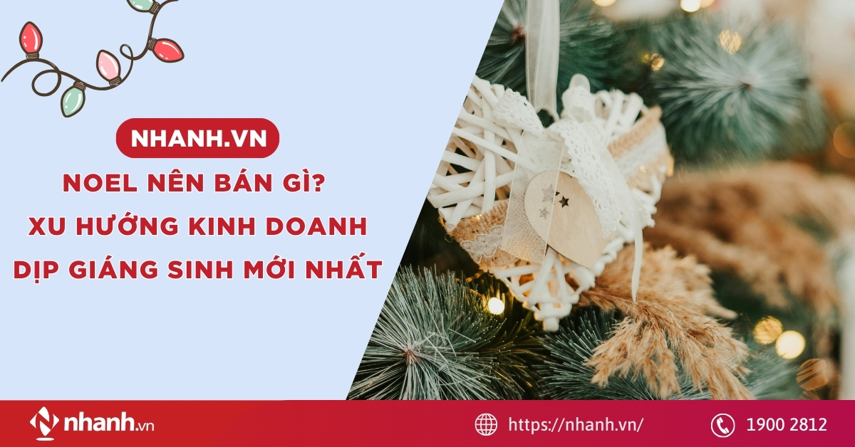 Noel 2026 bán gì? Xu hướng kinh doanh dịp Giáng Sinh mới nhất