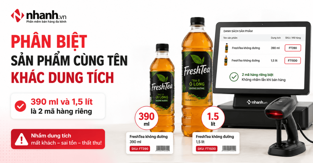 Cách phân biệt các sản phẩm tạp hóa cùng tên nhưng khác dung tích