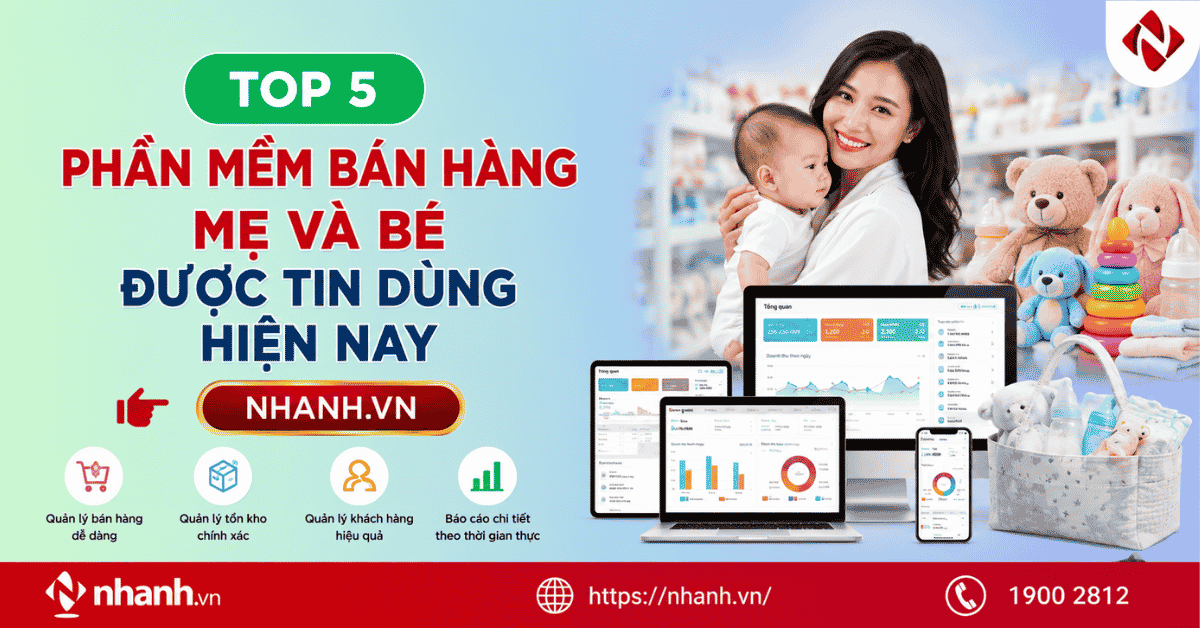 Top 5 phần mềm bán hàng mẹ và bé được tin dùng hiện nay