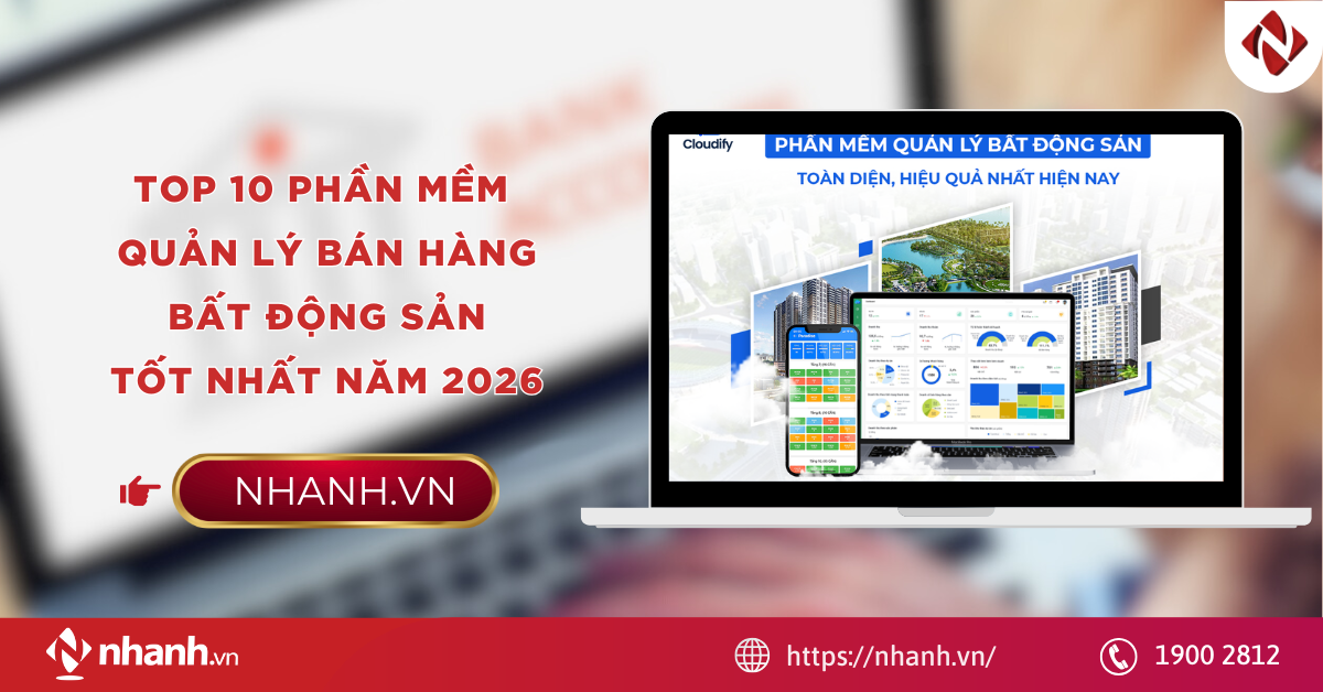 Top 10 phần mềm quản lý bán hàng bất động sản tốt nhất năm 2026