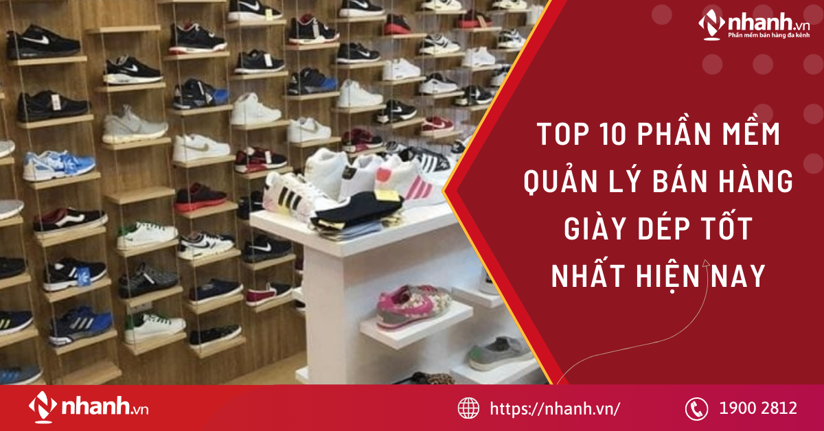 Top 10 phần mềm quản lý bán hàng giày dép tốt nhất hiện nay