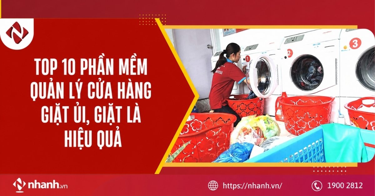Top 10 phần mềm quản lý cửa hàng giặt ủi, giặt là hiệu quả