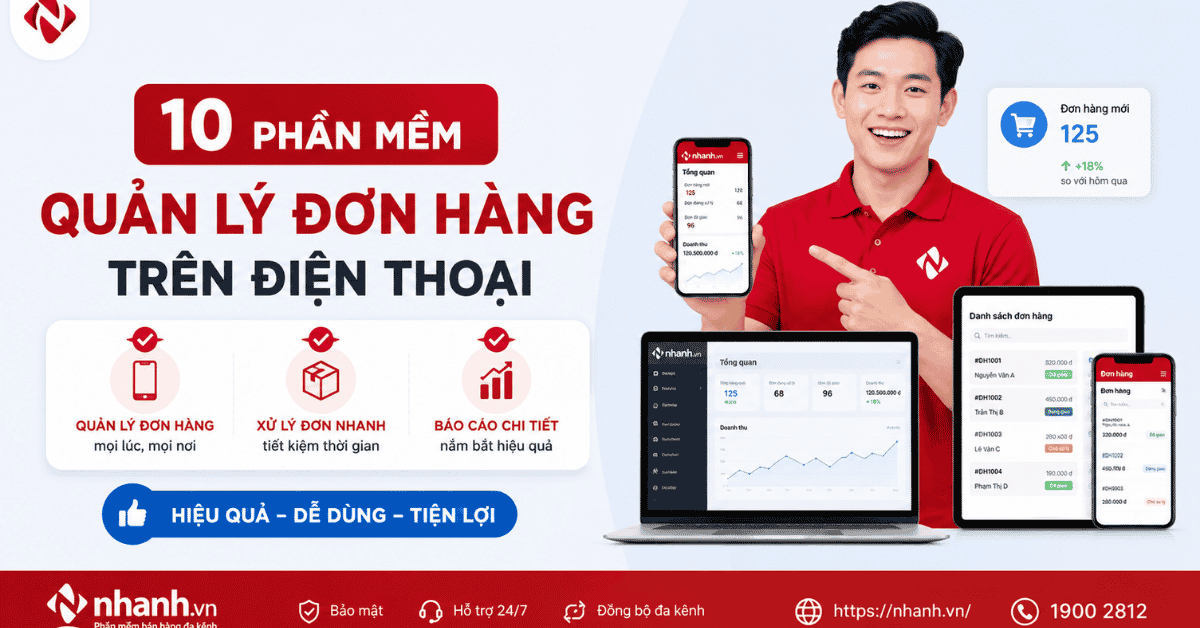10 phần mềm quản lý đơn hàng trên điện thoại hiệu quả, dễ dùng