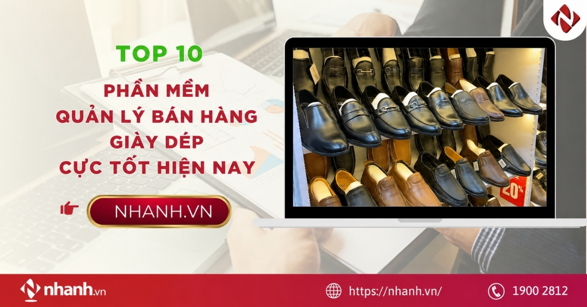 Top 10 phần mềm quản lý bán hàng giày dép cực tốt hiện nay