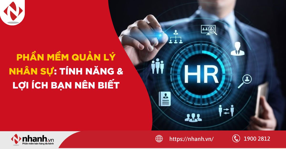 Phần mềm quản lý nhân sự: Tính năng & lợi ích bạn nên biết