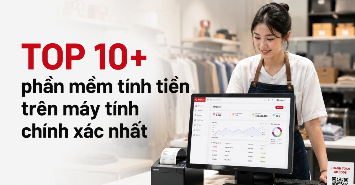 TOP 10+ phần mềm tính tiền trên máy tính chính xác nhất