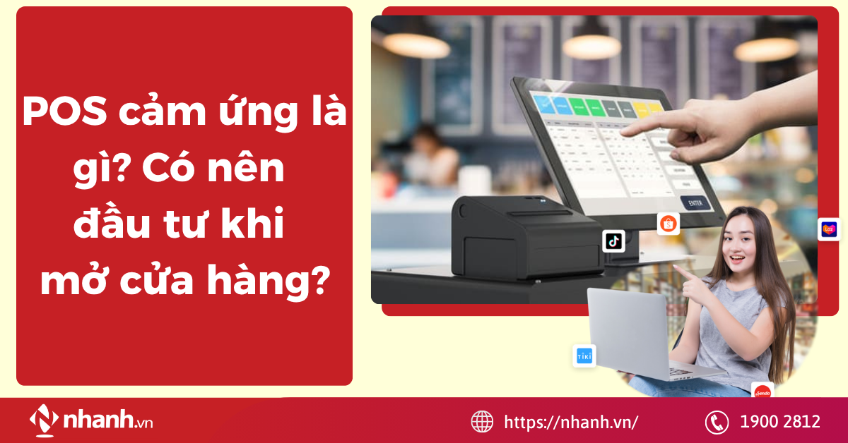 POS cảm ứng là gì? Có nên đầu tư khi mở cửa hàng?