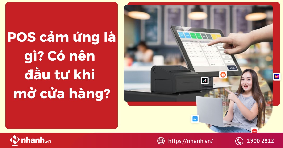 POS cảm ứng là gì? Có nên đầu tư khi mở cửa hàng?