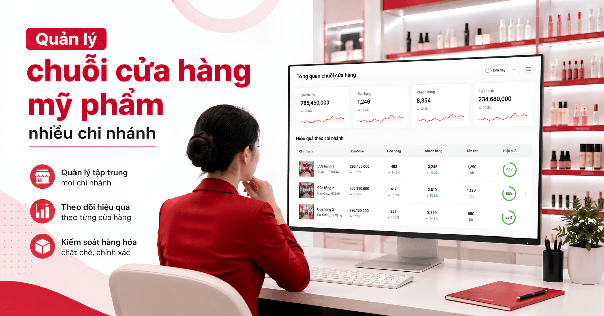 Cách quản lý chuỗi cửa hàng mỹ phẩm nhiều chi nhánh
