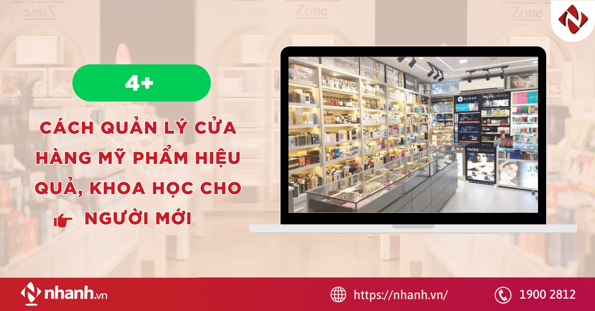 4+ Cách quản lý cửa hàng mỹ phẩm hiệu quả, khoa học cho người mới