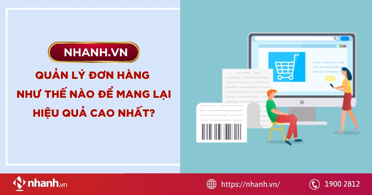 Quản lý đơn hàng như thế nào để mang lại hiệu quả cao nhất