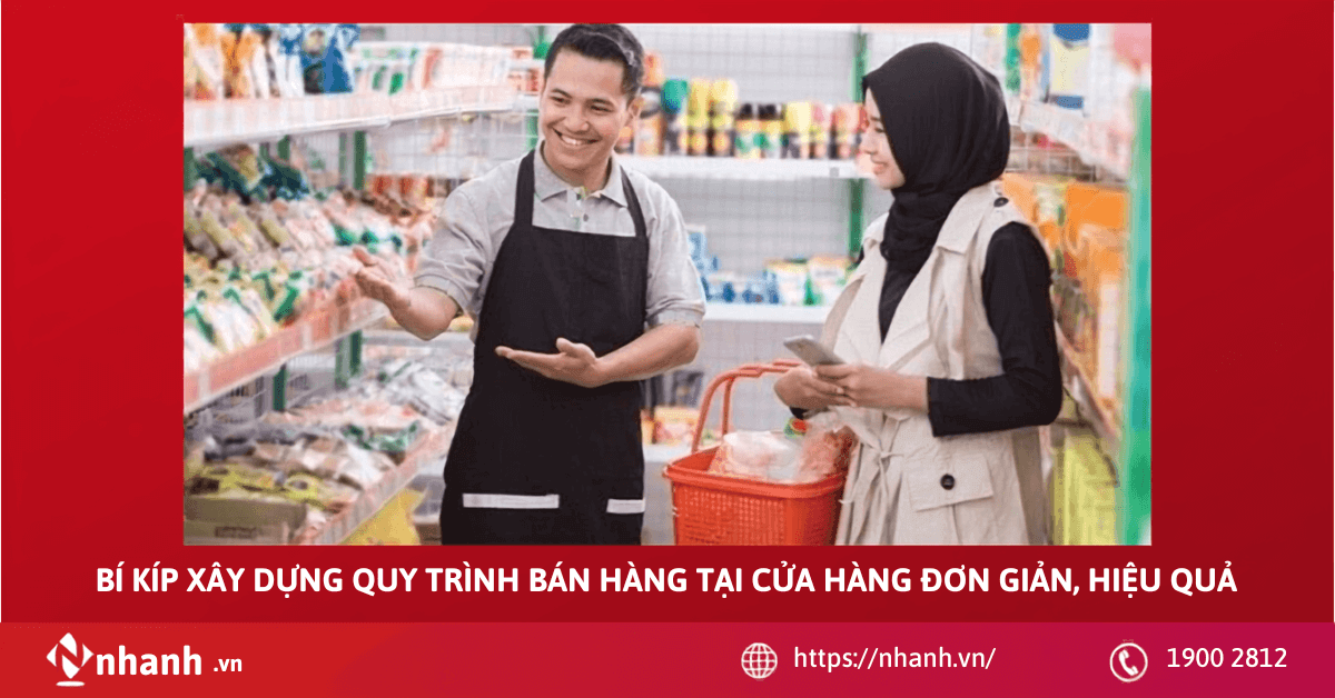 Bí kíp xây dựng quy trình bán hàng tại cửa hàng đơn giản, hiệu quả
