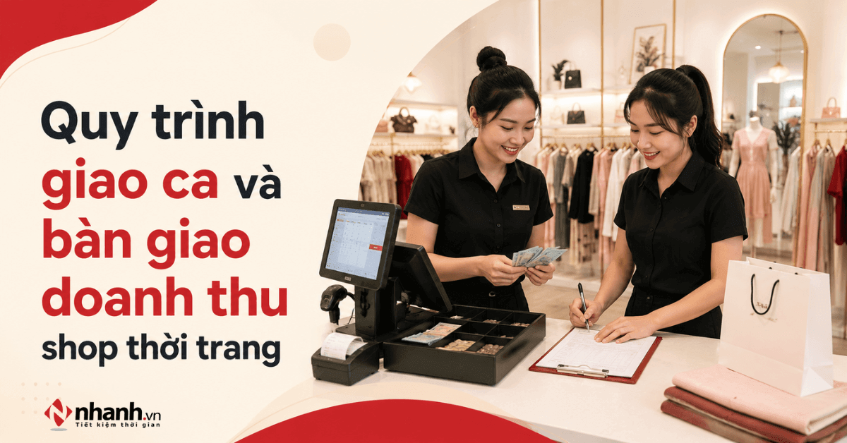 Quy trình giao ca và bàn giao doanh thu shop thời trang