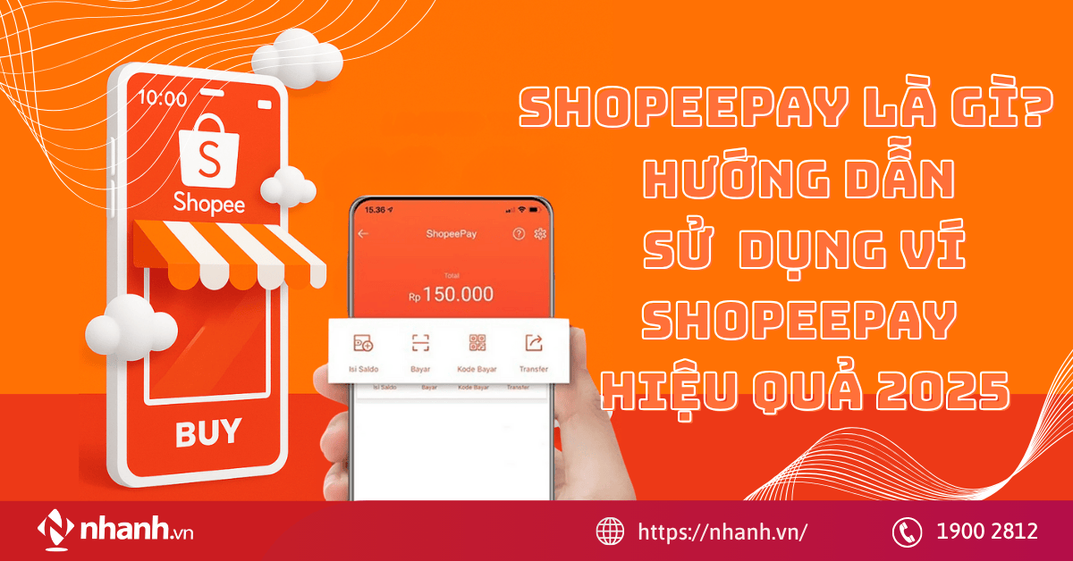ShopeePay là gì? Hướng dẫn sử dụng ví ShopeePay hiệu quả 2025