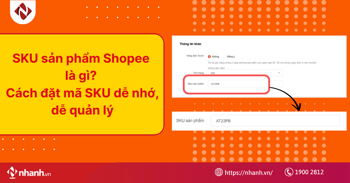 SKU sản phẩm Shopee là gì? Cách đặt mã SKU dễ nhớ, dễ quản lý