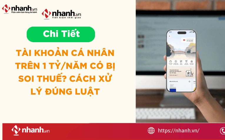 Tài khoản cá nhân trên 1 tỷ/năm có bị soi thuế? Cách xử lý đúng luật