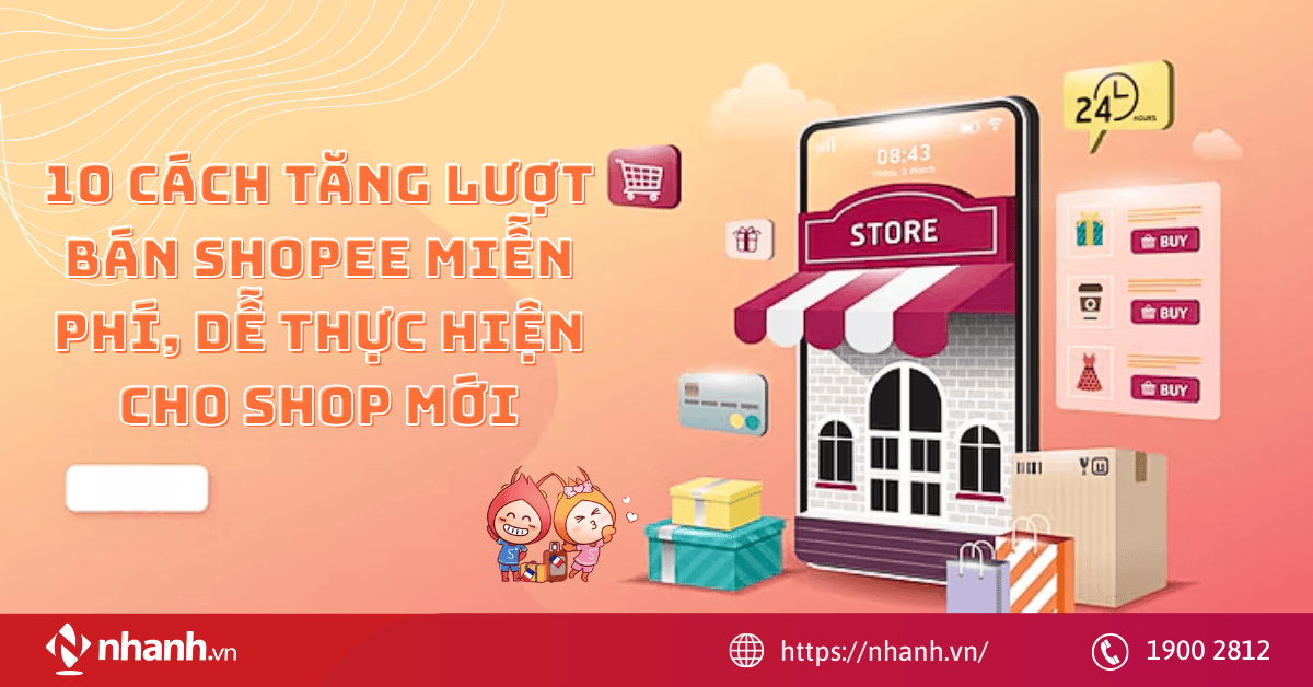 10 cách tăng lượt bán Shopee miễn phí, dễ thực hiện cho shop mới