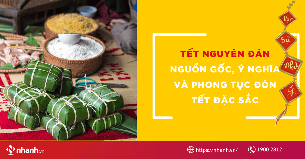Tết Nguyên Đán: Nguồn gốc, ý nghĩa và phong tục đón Tết đặc sắc