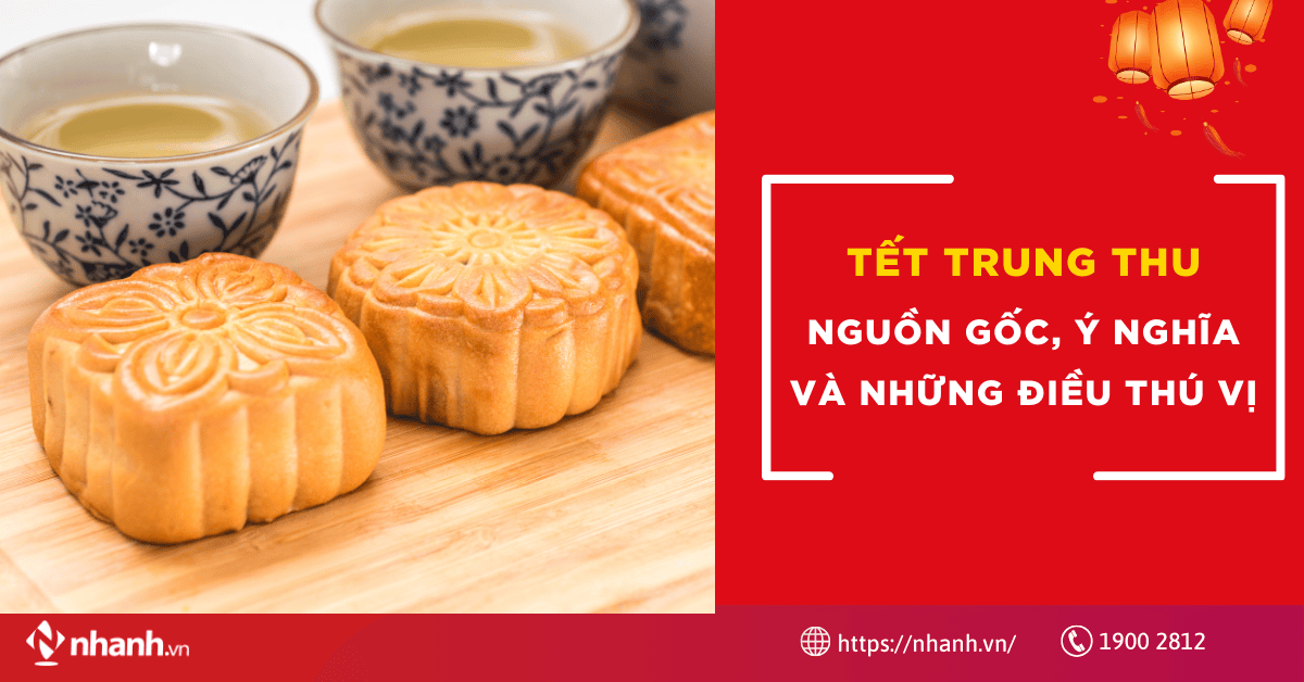 Tết Trung thu: Nguồn gốc, ý nghĩa và những điều thú vị