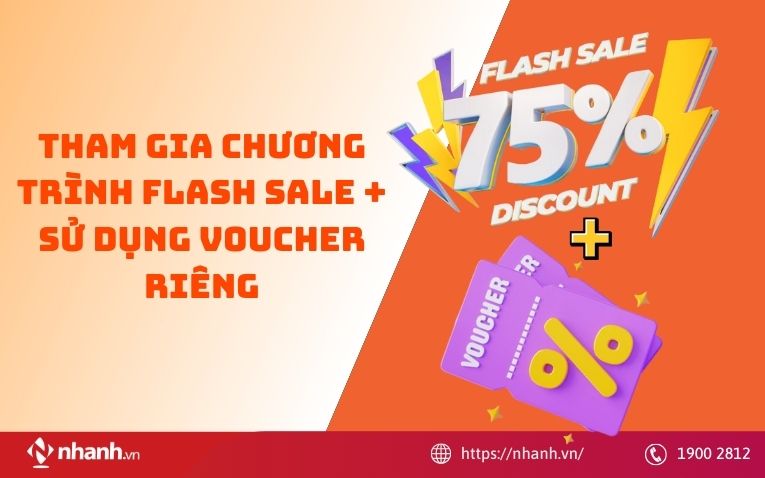 Tham gia chương trình Flash Sale + sử dụng voucher riêng