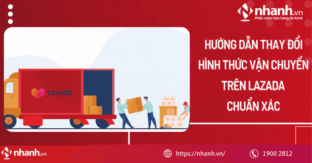 Hướng dẫn thay đổi hình thức vận chuyển trên Lazada chuẩn xác