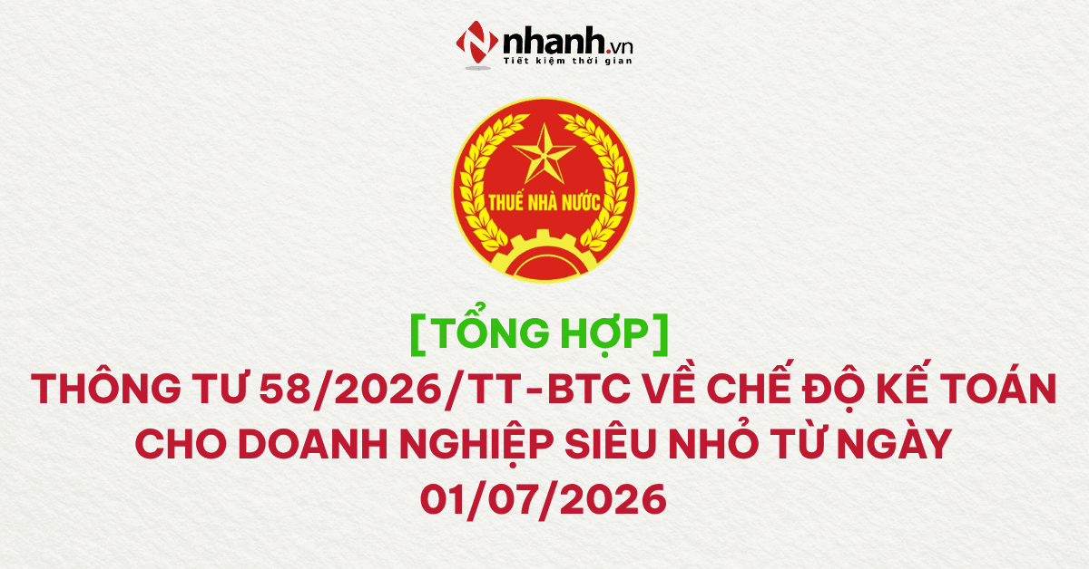 [Tổng hợp] Thông tư 58/2026/TT-BTC về chế độ kế toán cho doanh nghiệp siêu nhỏ từ ngày 01/07/2026