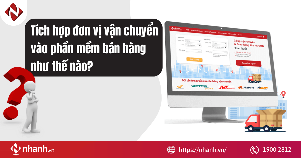 Tích hợp đơn vị vận chuyển vào phần mềm bán hàng như thế nào?