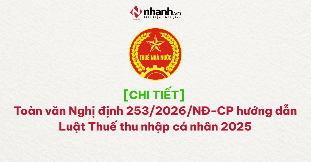 [CHI TIẾT] Toàn văn Nghị định 253/2026/NĐ-CP hướng dẫn Luật Thuế thu nhập cá nhân 2025