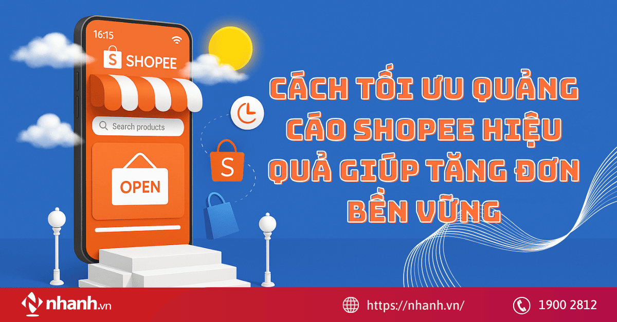 Cách tối ưu quảng cáo Shopee hiệu quả giúp tăng đơn bền vững