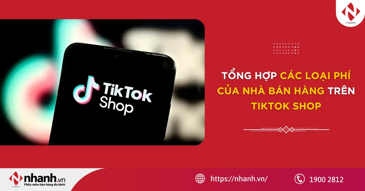 [2026] Tổng hợp các loại phí của nhà bán hàng trên TikTok Shop