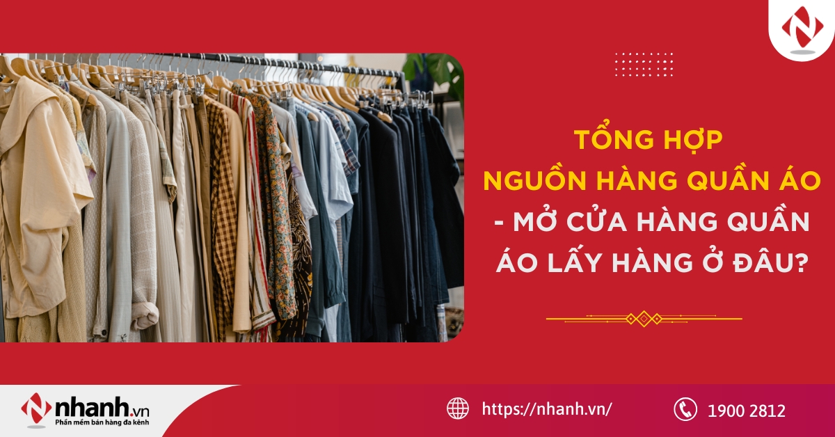 Tổng hợp nguồn hàng quần áo - Mở cửa hàng quần áo lấy hàng ở đâu?