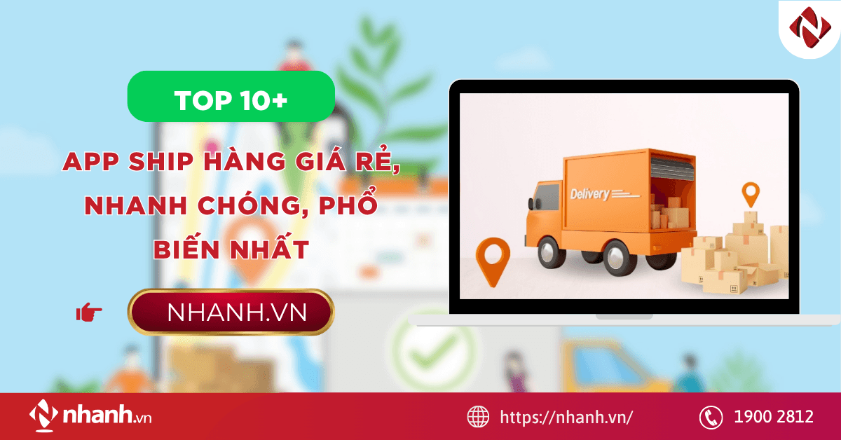 TOP 10 app ship hàng giá rẻ, nhanh chóng, phổ biến nhất