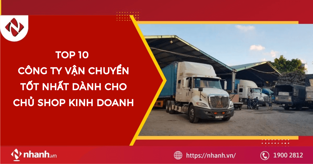 Top 10 công ty vận chuyển tốt nhất dành cho chủ shop kinh doanh