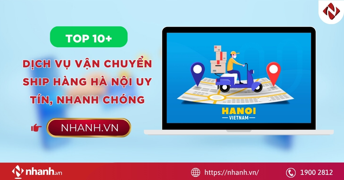 Top 10+ dịch vụ vận chuyển ship hàng Hà Nội uy tín, nhanh chóng