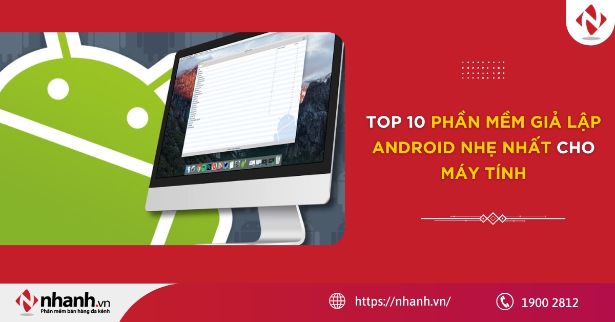 Top 10 phần mềm giả lập Android nhẹ nhất cho máy tính
